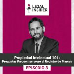 Podcast: Propiedad Intelectual 101 - Preguntas Frecuentes sobre el Registro de Marcas